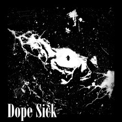 Dope Sick