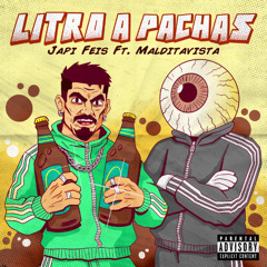 Malditavista FT. Japi Feis - Litro A Pachas