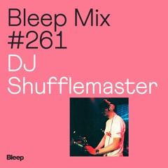 Bleep Mix #261 - DJ Shufflemaster - Live at Maniac Love, Tokyo (1997)