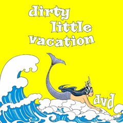 Dirty Little Vacation