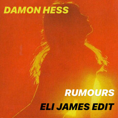 Damon Hess - Rumours (Eli James 2017 Edit)