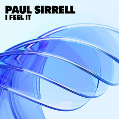Paul Sirrell - I Feel It