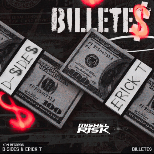 BILLETE$ (Mishel Risk Remix) - D-Sides, Erick T