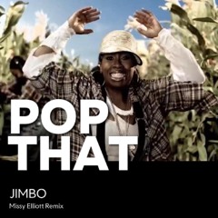 JIMBO - Pop That (Missy elliot Remix) FREE DL