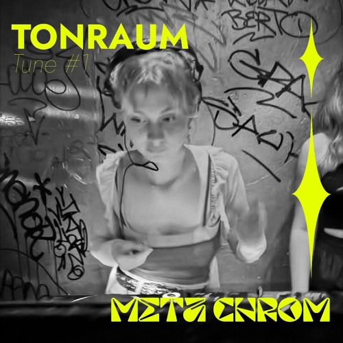 Tonraum Tune #001 - Meta Chrom