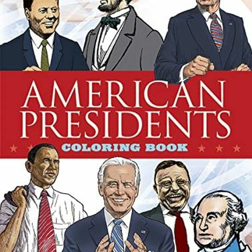 Stream GET [PDF EBOOK EPUB KINDLE] American Presidents Coloring Book