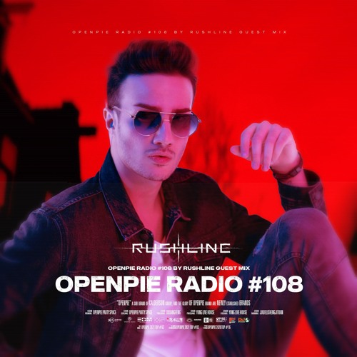 OPENPIE RADIO #108 By Rushline Guest Mix
