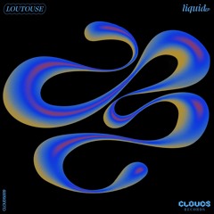 Loutouse - Liquid EP