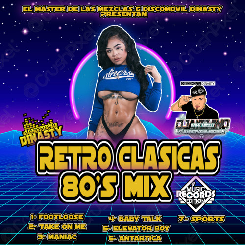 Retro Clasicas 80´s Mix ((Djay Chino In The Mixxx)) Discomovil Dinasty & MRE