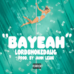 BAYEAH [Prod. Jamm Lewis]