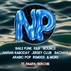 No Pressure Radio: Baile Funk, Raboday, Jersey Club, Bachata, Arabic Pop, & More ft. Paapa-Berchie