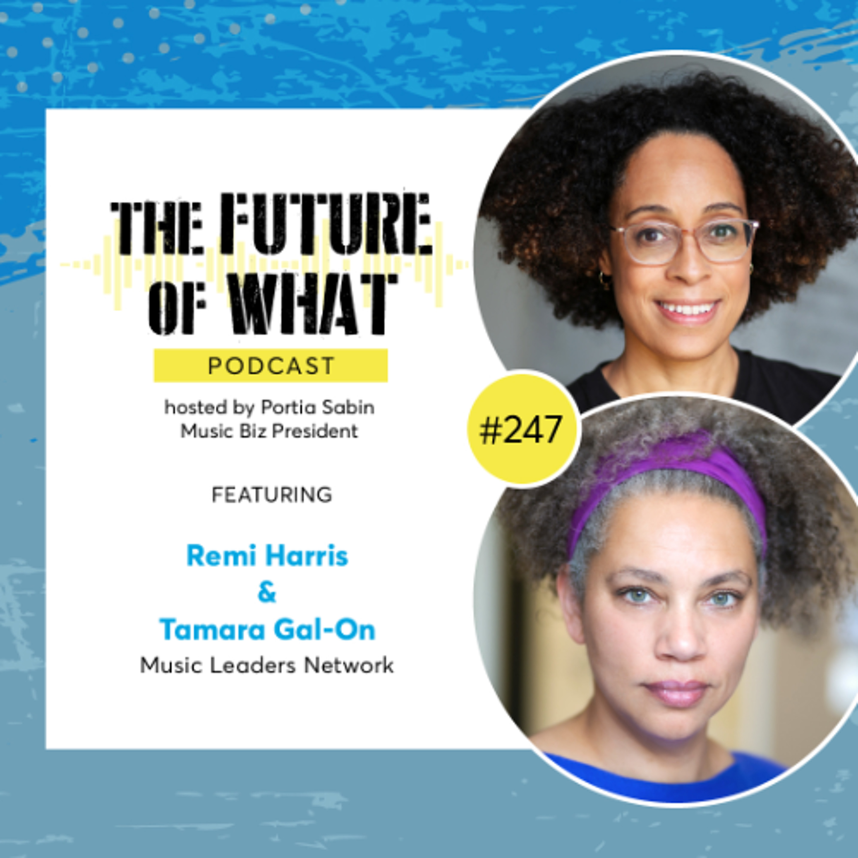 Episode #247 — How The Music Leaders Network Empowers Female, Trans & Non-Binary Music Executives