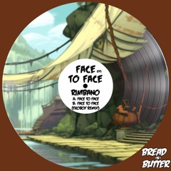 Rimbano - Face To Face (Preview)[Bread -N- Butter]