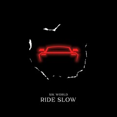 Sik World - Ride Slow