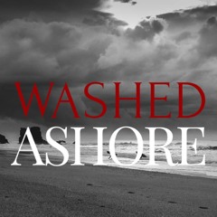 WASHED ASHORE
