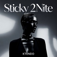 Sticky 2nite