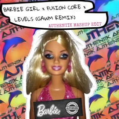 BARBIE GIRL x FUSION CORE x LEVELS (GAWM REMIX) MASHUP