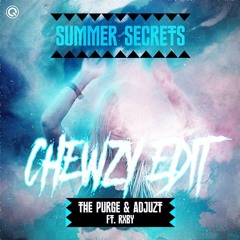 The Purge & Adjuzt - SUMMER SECRETS (CHEWZY EDIT)