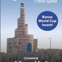 Get PDF 📔 Qatar Travel Guide (Unanchor): 3 Days of Surf, Turf & Culture with Bonus W