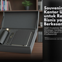 Souvenir Kantor Unik untuk Relasi Bisnis yang Berkesan