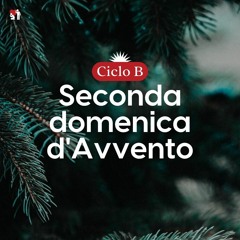 Giovanni Battista, amico di Gesù | Seconda domenica d'Avvento (Ciclo B)