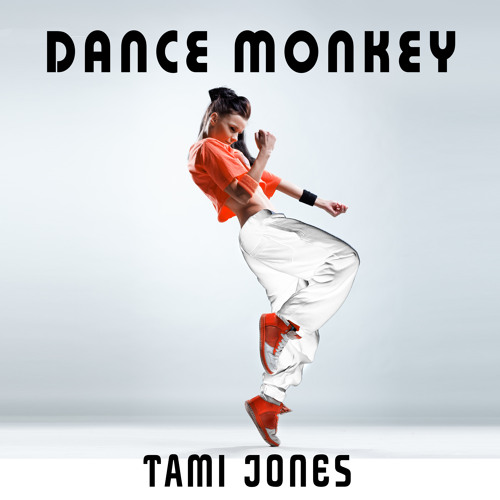 Stream Dance Monkey by Tami Jones | Listen online for free on SoundCloud
