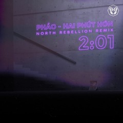 Pháo x Wack - 2 Phút Hơn (North Rebellion Remix)
