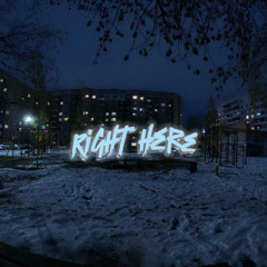 Right Here (prod.Scxxr)