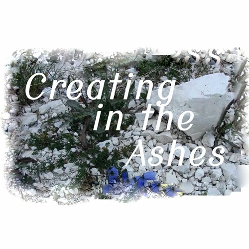 Creating in the Ashes
