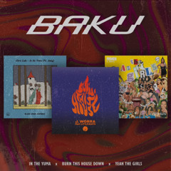 Burn This House Down X In The Yuma X Yeah The Girls (2025 BAKU Summer Edit) J. Worra Vs Chris Lake Vs Fisher