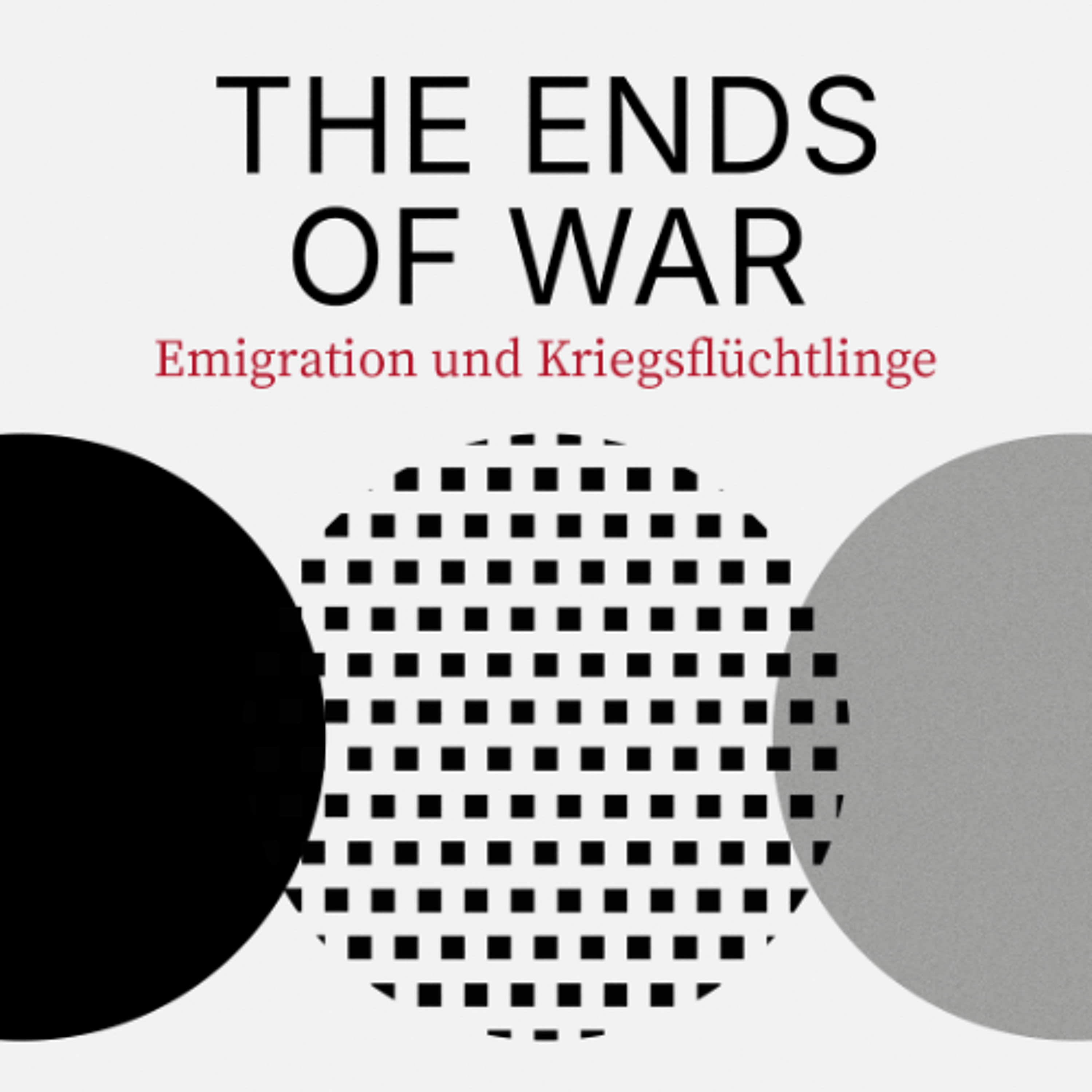 The Ends of War - Emigration und Kriegsflüchtlinge episode artwork