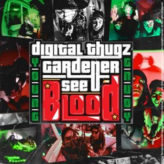 SEE YOU X GARDENER4REAL X DIGITAL THUGZ - YOUNG BLOOD
