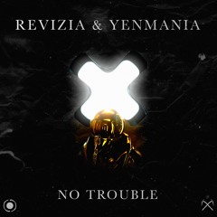 No Trouble ft. Yenmania