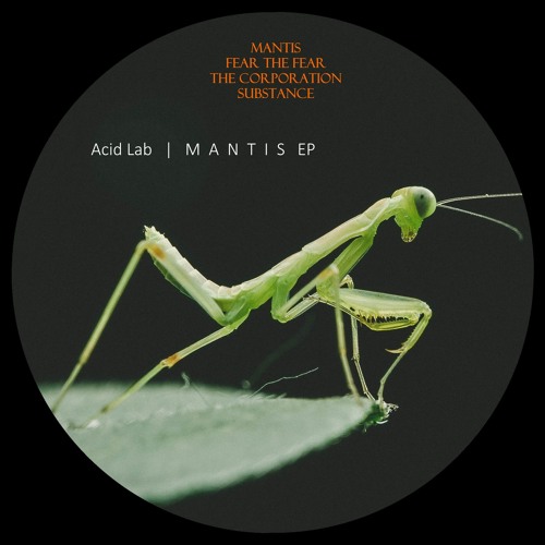 ACID_LAB / "MANTIS" EP OUT NOW ON BANDCAMP by Acid_Lab / Ahmad / Kodama