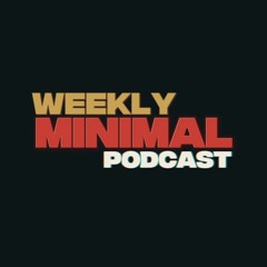 Minimal Weekly Podcast S01