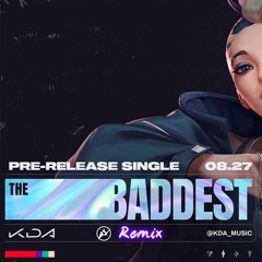 K/DA - THE BADDEST ft. (G)I-DLE, Bea Miller, Wolftyla (Axel Fadel Remix)
