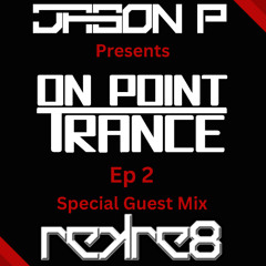 On Point Trance Episode 2 - rekre8 Guest Mix