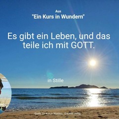 Es gibt ein Leben, und das teile ich mit GOTT