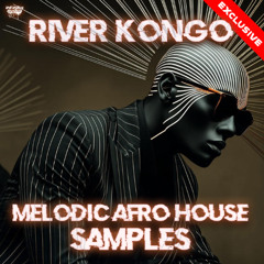 River Kongo - Melodic Afro House Samples