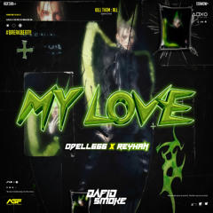 DAFID SMOKE - MY LOVE ( ODELL666 x REYHAN ) #notsatan