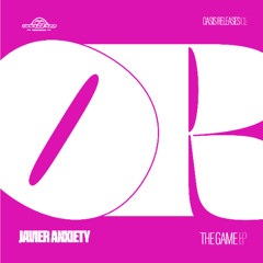PREMIERE: Javier Anxiety - The Game [Oasis Records]
