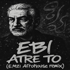 EBI - ATRE TO (EMZI Afrohouse remix)