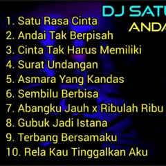 DJ SATU RASA CINTA X ANDAI TAK BERPISAH || VIRAL TIKTOK 2023