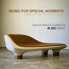 DELICIOUS MUSIC MOOD FOR LOUNGE  - Special Mixed & Curated by Jordi Carreras