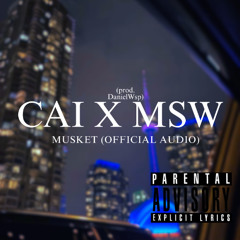 CAI - MUSKET (FEAT MSW) official audio