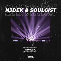N3dek & Soulgist - SWAGA [OUT NOW]