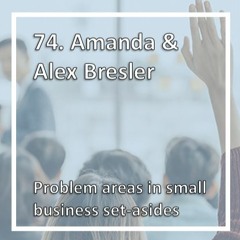 Problem areas in small business set-asides with Amanda & Alex Bresler