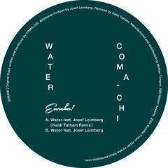 COMA-CHI - Water feat. Josef Leimberg
