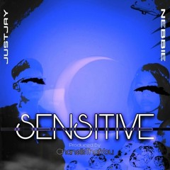 sensitive - nebbie x ft. justjay x prod. @chanelisthatyou (Featured Track)
