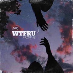 WTFRU ft Kidday (Prod.Itriago)